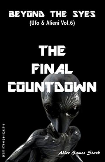 The Final Countdown (Beyond the Skies (Ufo & Alieni) Vol. 6)